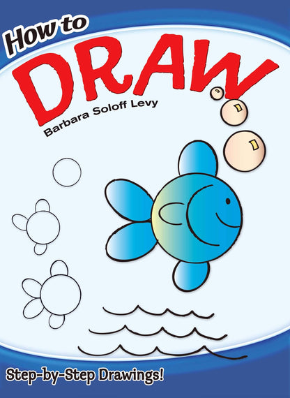 How to Draw: Step-by-Step Drawings! (Dover How to Draw) Paperback